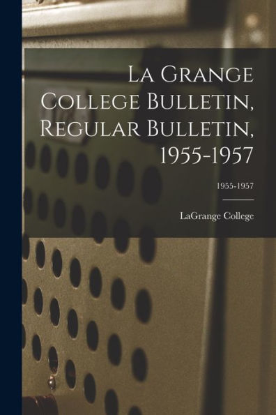 La Grange College Bulletin, Regular Bulletin, 1955-1957; 1955-1957