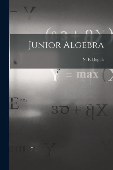 Junior Algebra [Microform]