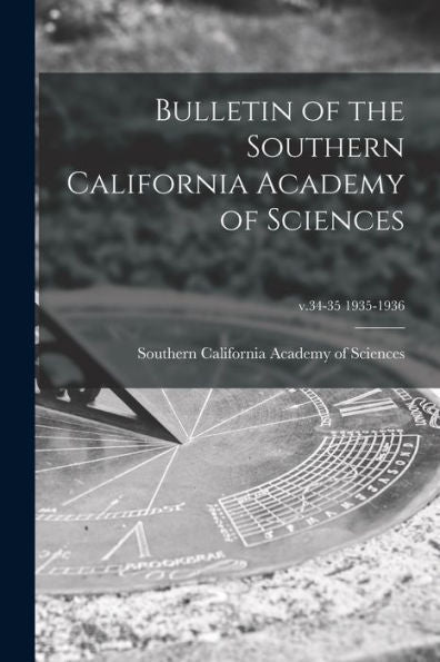 Bulletin Of The Southern California Academy Of Sciences; V.34-35 1935-1936
