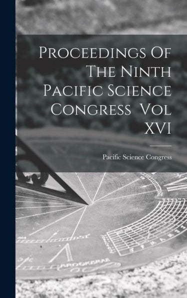 Proceedings Of The Ninth Pacific Science Congress Vol Xvi