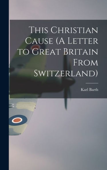 This Christian Cause (A Letter To Great Britain From Switzerland)