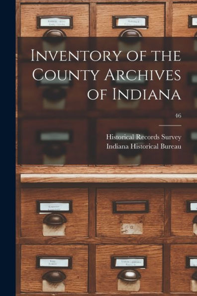 Inventory Of The County Archives Of Indiana; 46