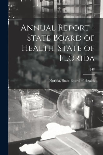 Annual Report - State Board Of Health, State Of Florida; 1948