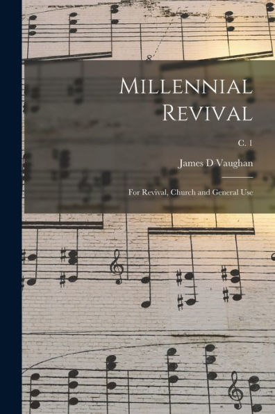 Millennial Revival: For Revival, Church And General Use; C. 1