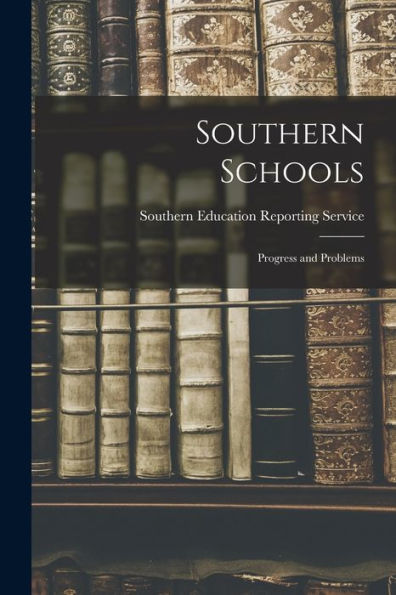 Southern Schools: Progress And Problems