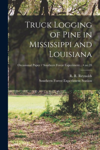 Truck Logging Of Pine In Mississippi And Louisiana; No.28