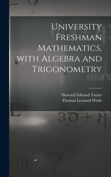 University Freshman Mathematics, With Algebra And Trigonometry