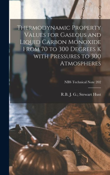 Thermodynamic Property Values For Gaseous And Liquid Carbon Monoxide From 70 To 300 Degrees K With Pressures To 300 Atmospheres; Nbs Technical Note 202