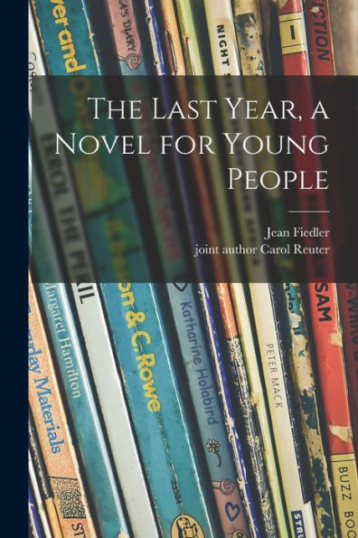 The Last Year, A Novel For Young People