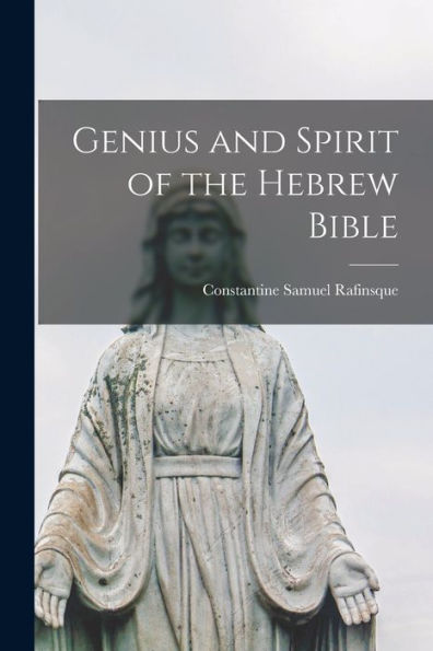 Genius And Spirit Of The Hebrew Bible