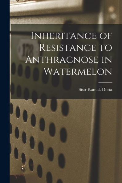 Inheritance Of Resistance To Anthracnose In Watermelon