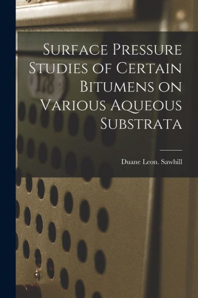 Surface Pressure Studies Of Certain Bitumens On Various Aqueous Substrata