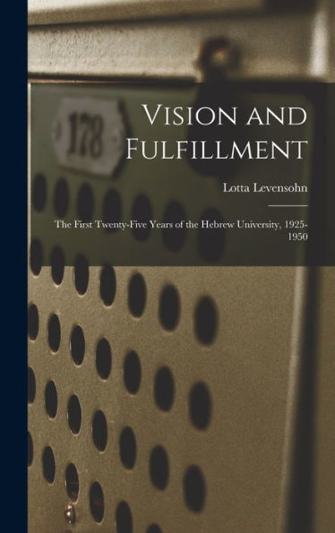 Vision And Fulfillment; The First Twenty-Five Years Of The Hebrew University, 1925-1950