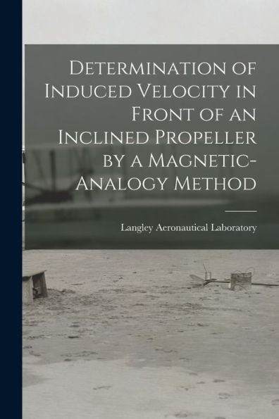 Determination Of Induced Velocity In Front Of An Inclined Propeller By A Magnetic-Analogy Method