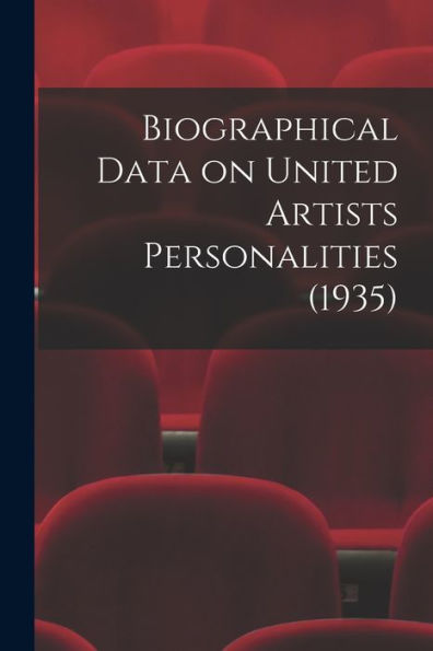 Biographical Data On United Artists Personalities (1935)