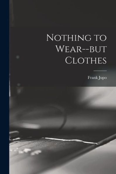 Nothing To Wear--But Clothes