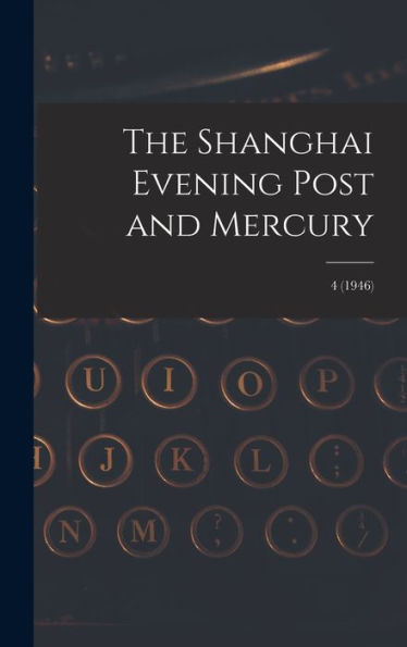 The Shanghai Evening Post And Mercury; 4 (1946)