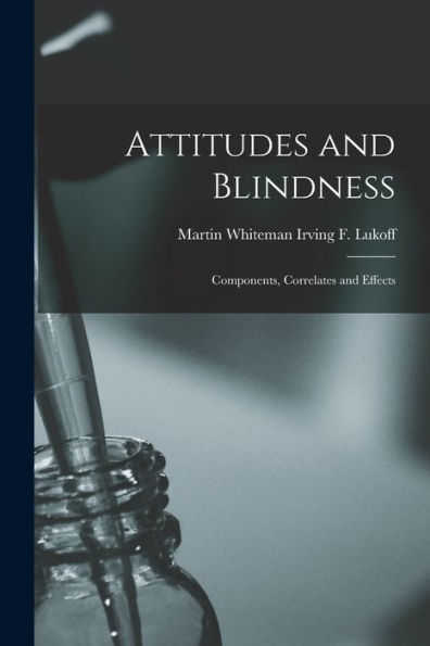 Attitudes And Blindness: Components, Correlates And Effects