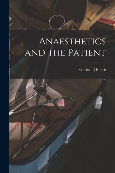 Anaesthetics And The Patient