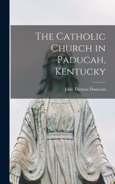 The Catholic Church In Paducah, Kentucky