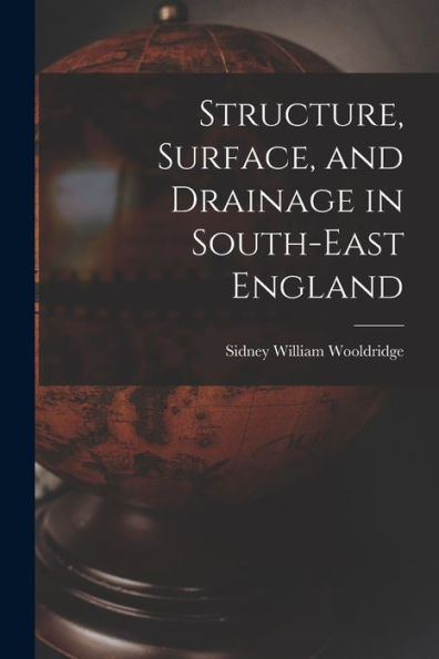 Structure, Surface, And Drainage In South-East England