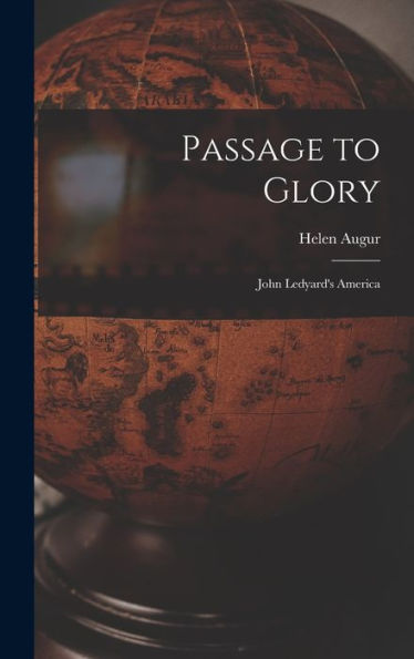 Passage To Glory; John Ledyard'S America