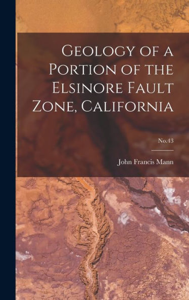 Geology Of A Portion Of The Elsinore Fault Zone, California; No.43