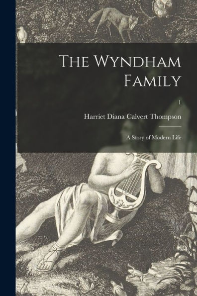 The Wyndham Family: A Story Of Modern Life; 1