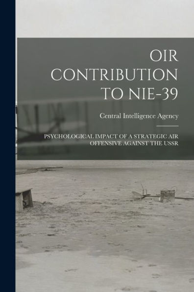 Oir Contribution To Nie-39: Psychological Impact Of A Strategic Air Offensive Against The Ussr