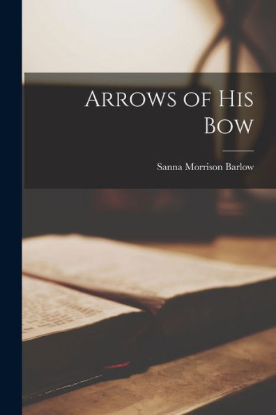 Arrows Of His Bow
