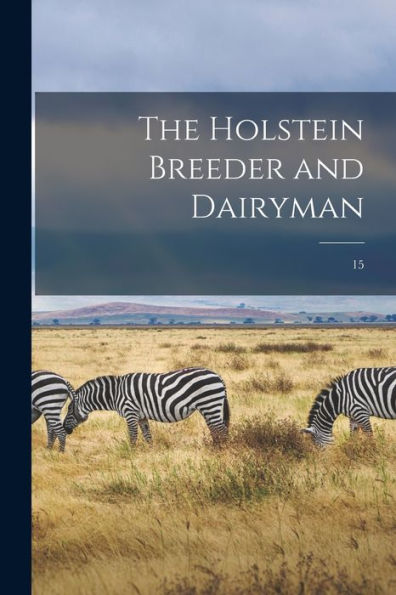 The Holstein Breeder And Dairyman; 15
