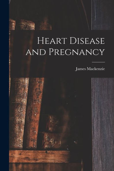 Heart Disease And Pregnancy