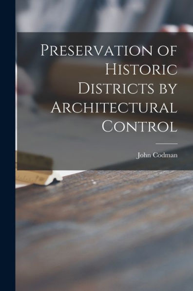Preservation Of Historic Districts By Architectural Control