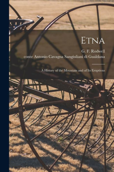 Etna: A History Of The Mountain And Of Its Eruptions