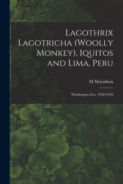 Lagothrix Lagotricha (Woolly Monkey), Iquitos And Lima, Peru; Washington Zoo, 1958-1959