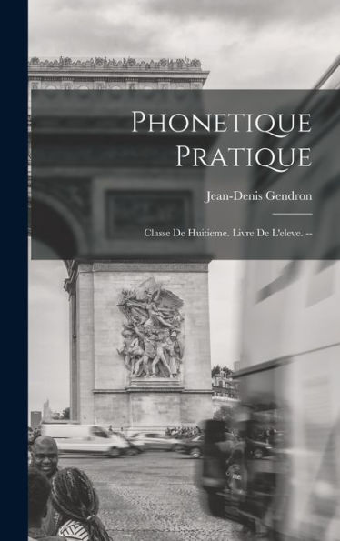 Phonetique Pratique: Classe De Huitieme. Livre De L'Eleve. --