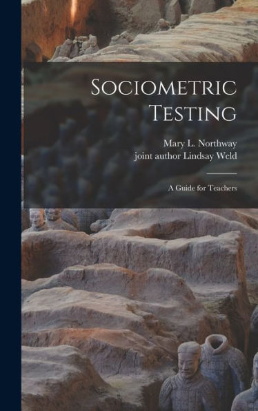 Sociometric Testing; A Guide For Teachers