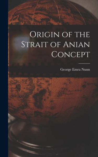 Origin Of The Strait Of Anian Concept