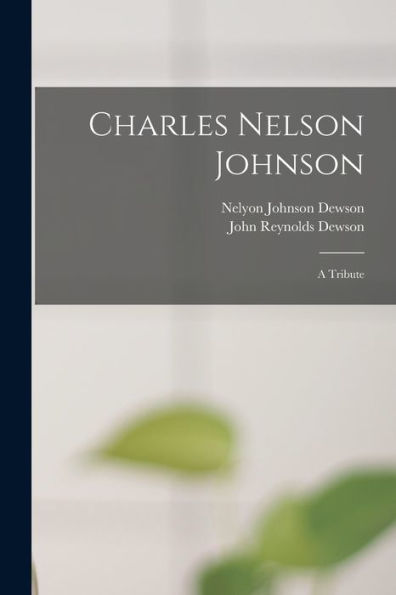 Charles Nelson Johnson; A Tribute