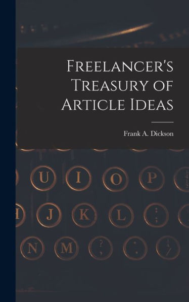 Freelancer'S Treasury Of Article Ideas