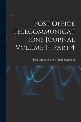 Post Office Telecommunications Journal Volume 14 Part 4