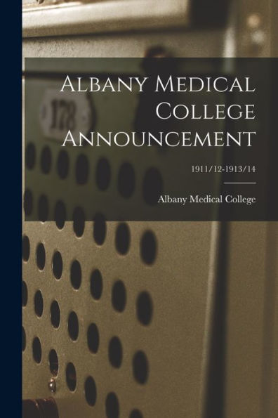 Albany Medical College Announcement; 1911/12-1913/14