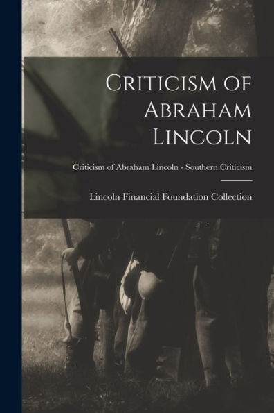 Criticism Of Abraham Lincoln; Criticism Of Abraham Lincoln - Southern Criticism