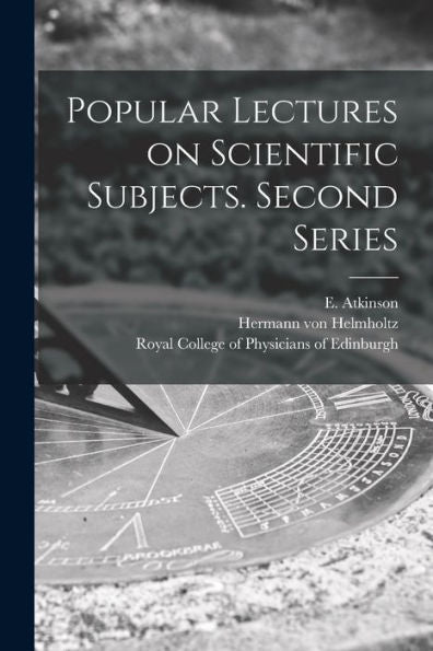 Popular Lectures On Scientific Subjects. Second Series