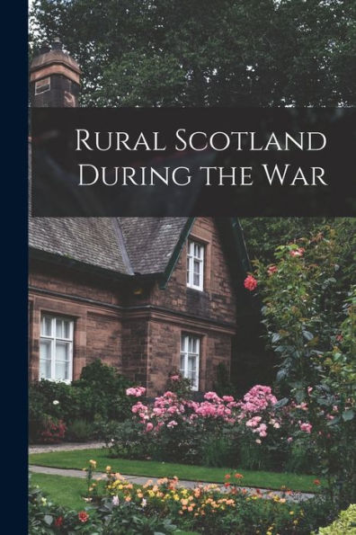 Rural Scotland During The War