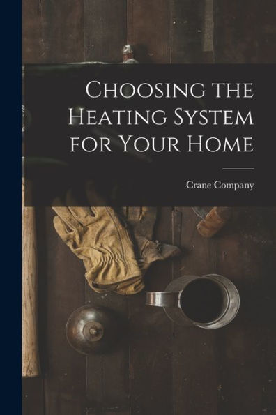 Choosing The Heating System For Your Home