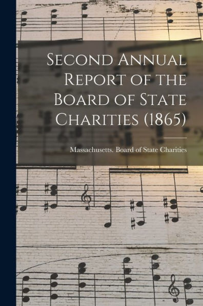 Second Annual Report Of The Board Of State Charities (1865)