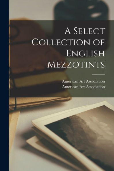 A Select Collection Of English Mezzotints