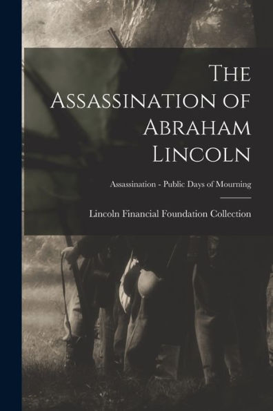 The Assassination Of Abraham Lincoln; Assassination - Public Days Of Mourning