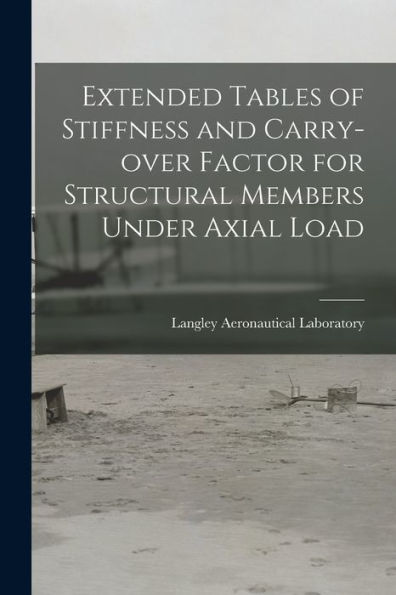 Extended Tables Of Stiffness And Carry-Over Factor For Structural Members Under Axial Load